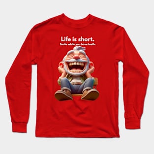 Smile - Life is short Long Sleeve T-Shirt